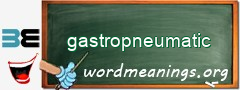 WordMeaning blackboard for gastropneumatic